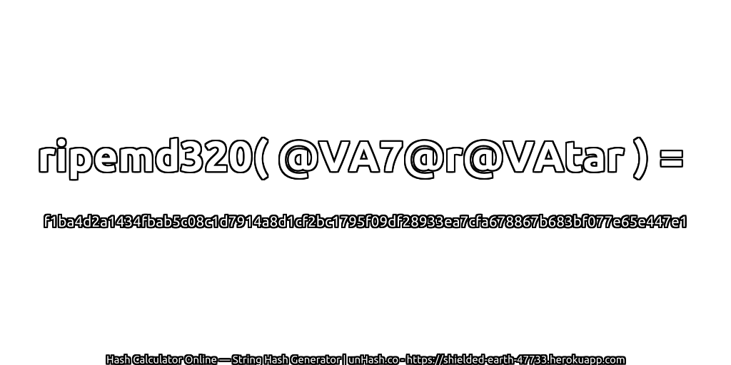 ripemd320( @VA7@r@VAtar ) = f1ba4d2a1434fbab5c08c1d7914a8d1cf2bc1795f09df28933ea7cfa678867b683bf077e65e447e1 | unHash.co