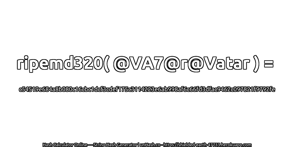 ripemd320( @VA7@r@Vatar ) = c54519e684a8b080c16cbc1dcf3cdef175c3114223e6ab998af6c66fd3dfac9462c097821f9792fe | unHash.co