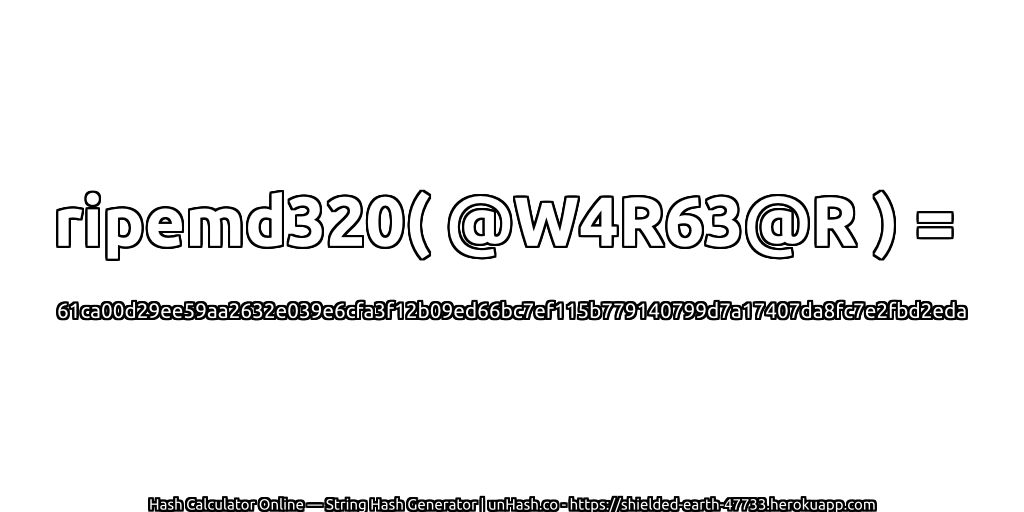 ripemd320( @W4R63@R ) = 61ca00d29ee59aa2632e039e6cfa3f12b09ed66bc7ef115b779140799d7a17407da8fc7e2fbd2eda | unHash.co