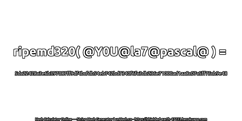 ripemd320( @Y0U@la7@pascal@ ) = 5dc22428c3e6b397087ff9df4bcfdb54eb742bd7340f6fc3db236e71000ad1aa8c07c5ff75cb9e48 | unHash.co