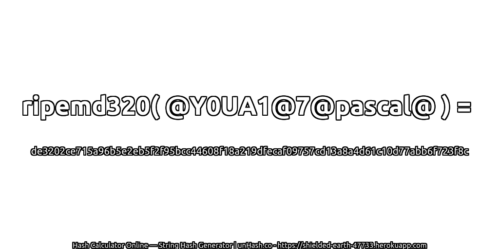 ripemd320( @Y0UA1@7@pascal@ ) = de3202ce715a96b5e2eb5f2f95bcc44608f18a219dfecaf09757cd13a8a4d61c10d77abb6f723f8c | unHash.co