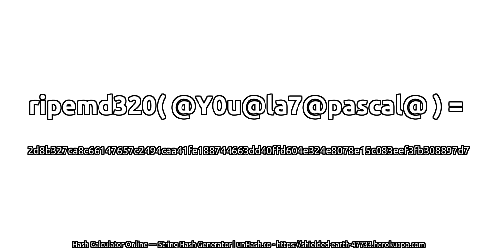 ripemd320( @Y0u@la7@pascal@ ) = 2d8b327ca8c66147657c2494caa41fe188744663dd40ffd604e324e8078e15c083eef3fb308897d7 | unHash.co
