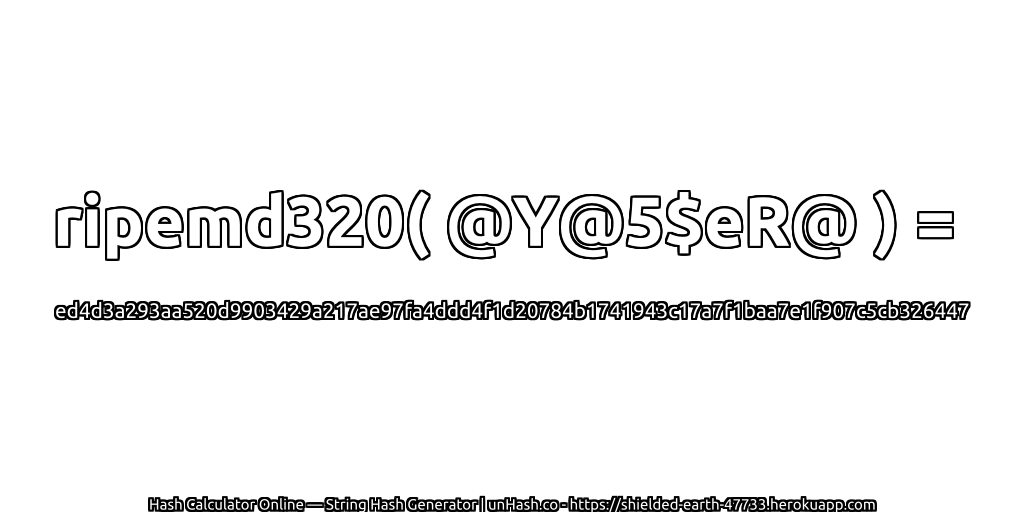 ripemd320( @Y@5$eR@ ) = ed4d3a293aa520d9903429a217ae97fa4ddd4f1d20784b1741943c17a7f1baa7e1f907c5cb326447 | unHash.co