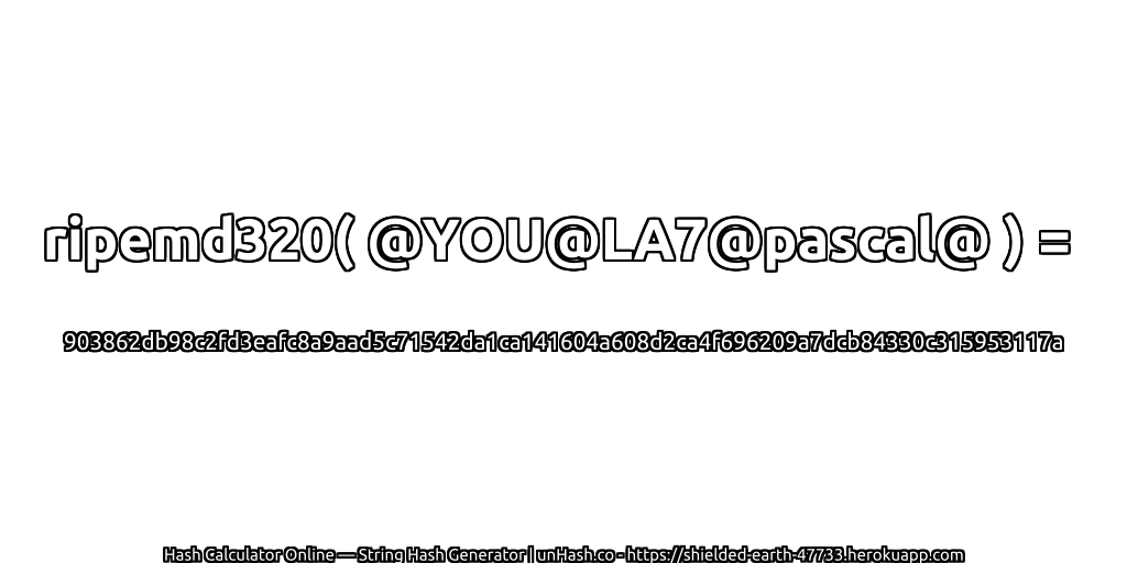 ripemd320( @YOU@LA7@pascal@ ) = 903862db98c2fd3eafc8a9aad5c71542da1ca141604a608d2ca4f696209a7dcb84330c315953117a | unHash.co