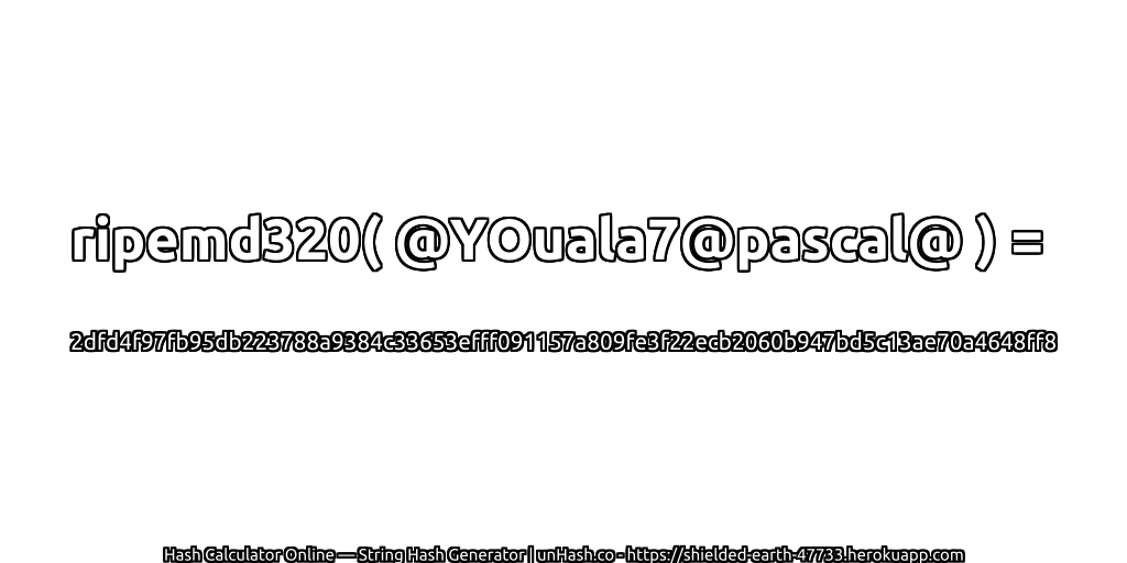 ripemd320( @YOuala7@pascal@ ) = 2dfd4f97fb95db223788a9384c33653efff091157a809fe3f22ecb2060b947bd5c13ae70a4648ff8 | unHash.co