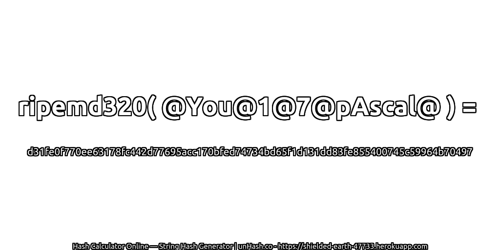 ripemd320( @You@1@7@pAscal@ ) = d31fe0f770ee63178fc442d77695acc170bfed74734bd65f1d131dd83fe855400745c59964b70497 | unHash.co