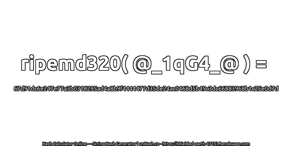 ripemd320( @_1qG4_@ ) = 67d91dc6e247e77a3b0318295ad4a8b9f4444477d35de24ac0468d5b49c3dc66883968b1c25e0d7d | unHash.co