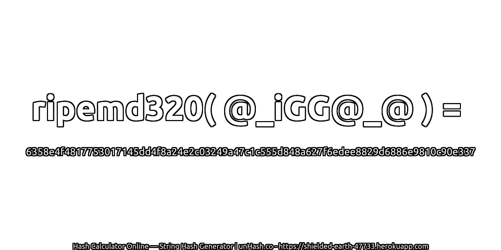 ripemd320( @_iGG@_@ ) = 6358e4f4817753017145dd4f8a24e2c03249a47c1c555d848a627f6edee8829d6886e9810c90e337 | unHash.co