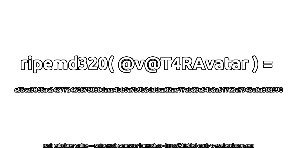 ripemd320( @v@T4RAvatar ) = c55ce3065ac343773460576080dace4bb0a7b9b3dddca02ae77eb33c54b3a51763a7945e0a808990 | unHash.co