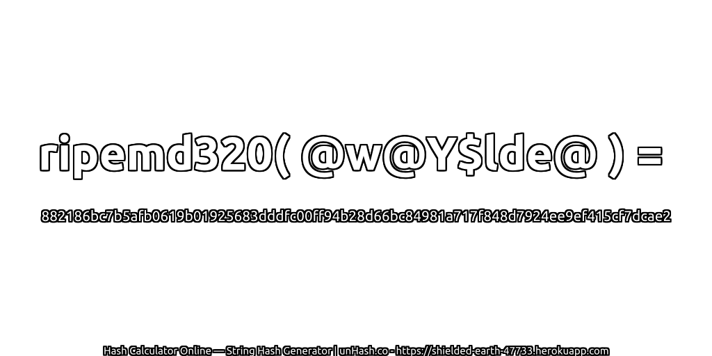 ripemd320( @w@Y$lde@ ) = 882186bc7b5afb0619b01925683dddfc00ff94b28d66bc84981a717f848d7924ee9ef415cf7dcae2 | unHash.co