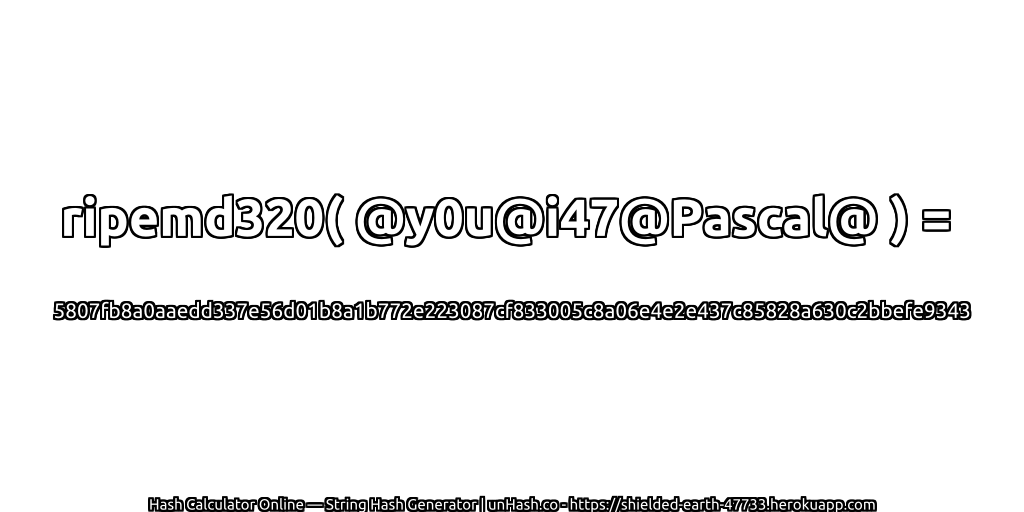 ripemd320( @y0u@i47@Pascal@ ) = 5807fb8a0aaedd337e56d01b8a1b772e223087cf833005c8a06e4e2e437c85828a630c2bbefe9343 | unHash.co