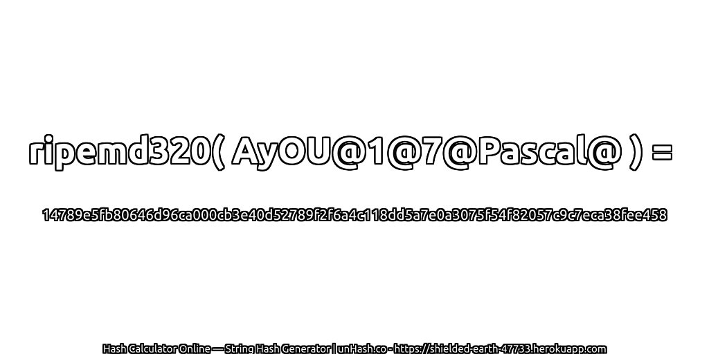 ripemd320( AyOU@1@7@Pascal@ ) = 14789e5fb80646d96ca000cb3e40d52789f2f6a4c118dd5a7e0a3075f54f82057c9c7eca38fee458 | unHash.co