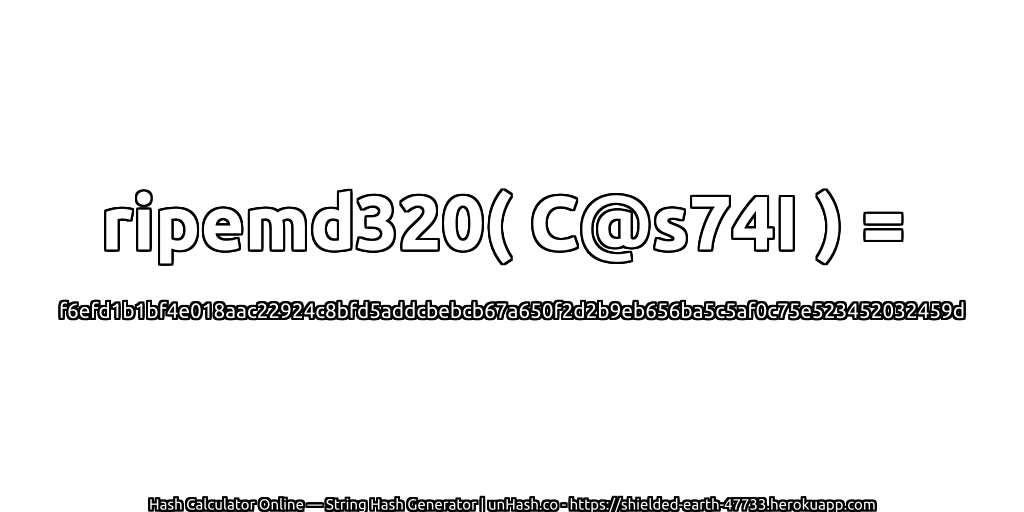ripemd320( C@s74I ) = f6efd1b1bf4e018aac22924c8bfd5addcbebcb67a650f2d2b9eb656ba5c5af0c75e523452032459d | unHash.co