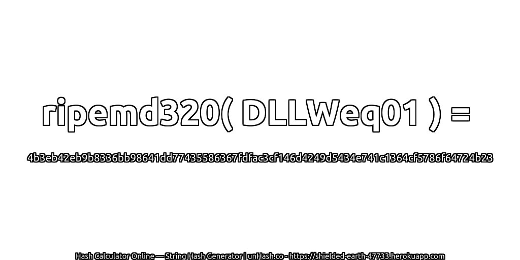 ripemd320( DLLWeq01 ) = 4b3eb42eb9b8336bb98641dd77435586367fdfac3cf146d4249d5434e741c1364cf5786f64724b23 | unHash.co