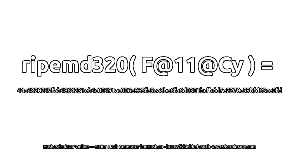 ripemd320( F@11@Cy ) = 44a4820247fab4864231eb4c00491ac006e965fc5ea8be6fa6d0301bcfbdd7e2270c59bfd65ce0fd | unHash.co