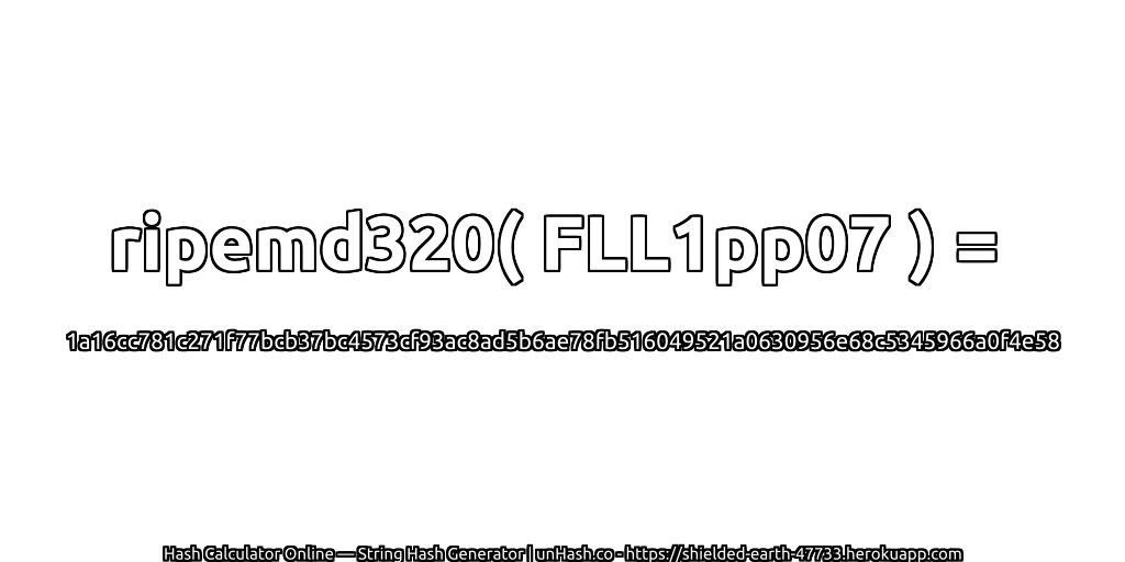 ripemd320( FLL1pp07 ) = 1a16cc781c271f77bcb37bc4573cf93ac8ad5b6ae78fb516049521a0630956e68c5345966a0f4e58 | unHash.co