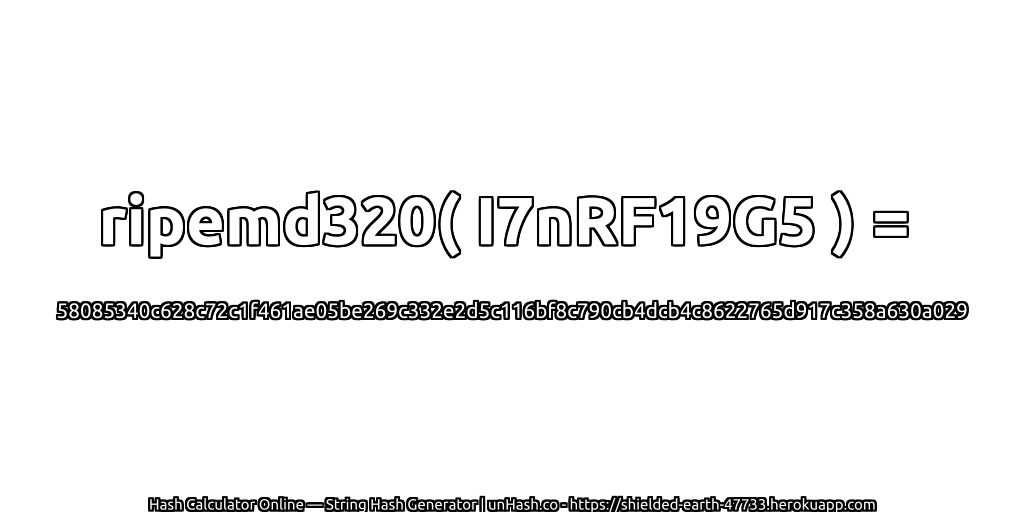 ripemd320( I7nRF19G5 ) = 58085340c628c72c1f461ae05be269c332e2d5c116bf8c790cb4dcb4c8622765d917c358a630a029 | unHash.co