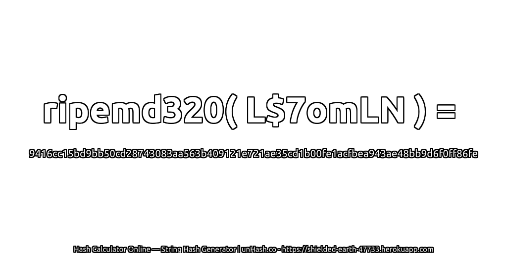 ripemd320( L$7omLN ) = 9416cc15bd9bb50cd28743083aa563b409121e721ae35cd1b00fe1acfbea943ae48bb9d6f0ff86fe | unHash.co