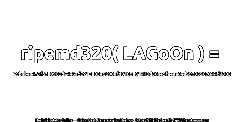 ripemd320( LAGoOn ) = 79bcbec479fc7e0900d74c6ad7213a03e5690ef49182e31410d56ce2faeaa8cd25795207344d1903 | unHash.co