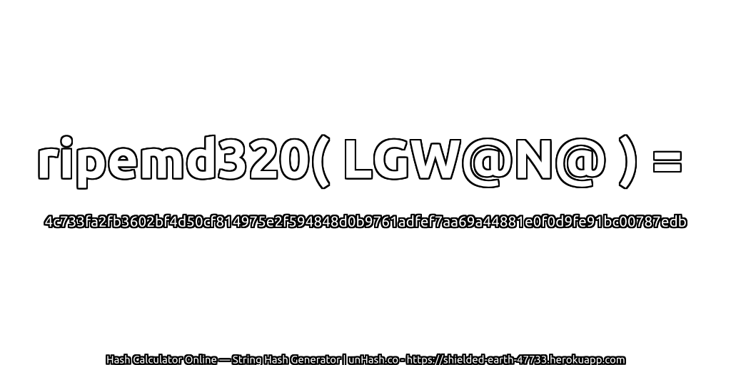 ripemd320( LGW@N@ ) = 4c733fa2fb3602bf4d50cf814975e2f594848d0b9761adfef7aa69a44881e0f0d9fe91bc00787edb | unHash.co
