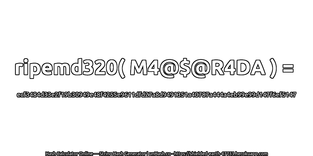 ripemd320( M4@$@R4DA ) = ecf3484d33e2f19b30949e48f4255e9611dfd27a8d9491351a40787a444a4eb99e99d147f6ef5147 | unHash.co