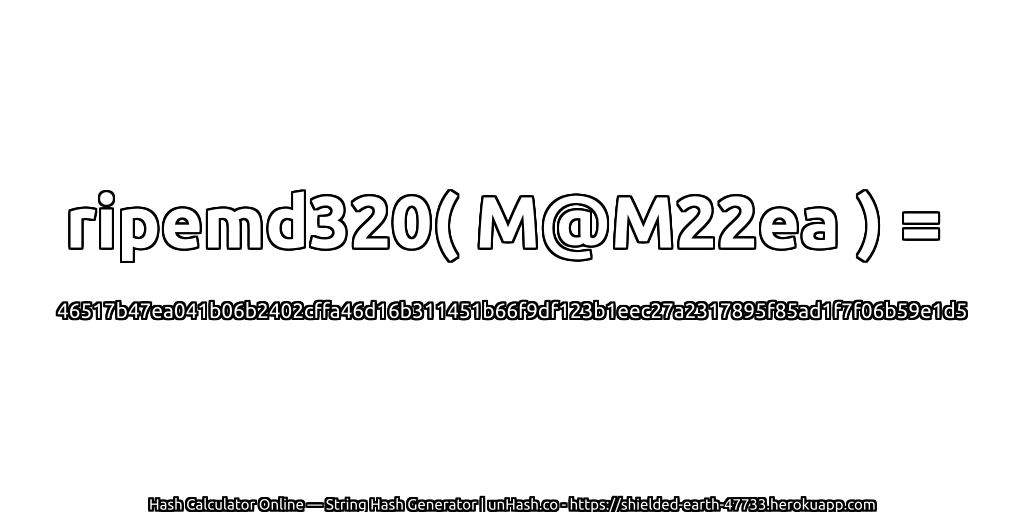ripemd320( M@M22ea ) = 46517b47ea041b06b2402cffa46d16b311451b66f9df123b1eec27a2317895f85ad1f7f06b59e1d5 | unHash.co