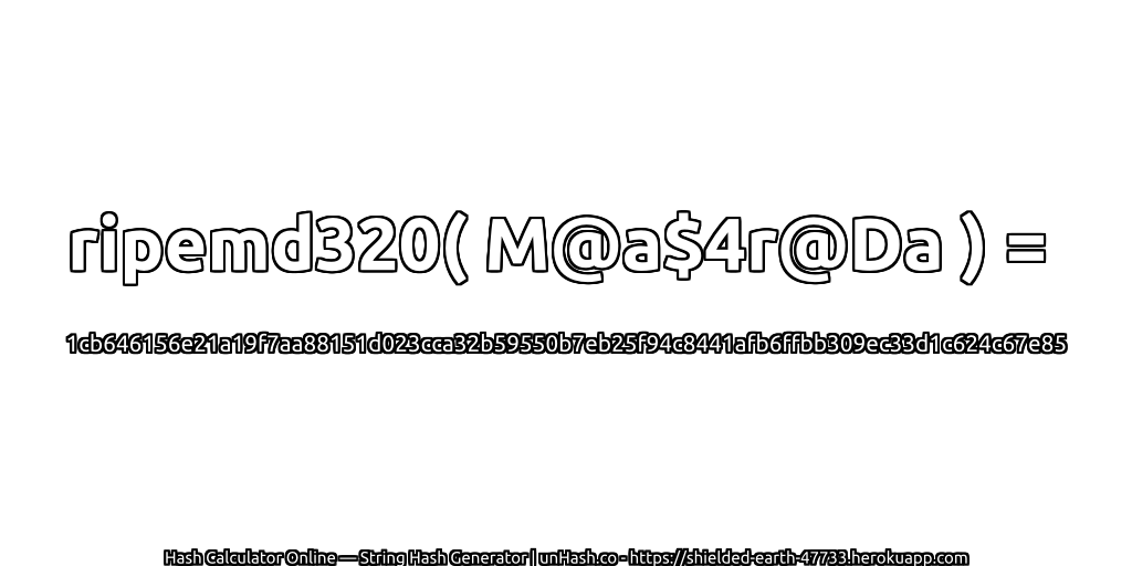 ripemd320( M@a$4r@Da ) = 1cb646156e21a19f7aa88151d023cca32b59550b7eb25f94c8441afb6ffbb309ec33d1c624c67e85 | unHash.co