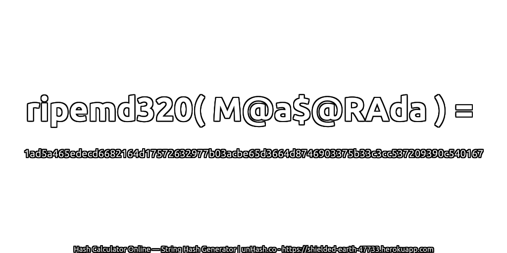ripemd320( M@a$@RAda ) = 1ad5a465edecd6682164d17572632977b03acbe65d3664d8746903375b33c3cc537209390c540167 | unHash.co