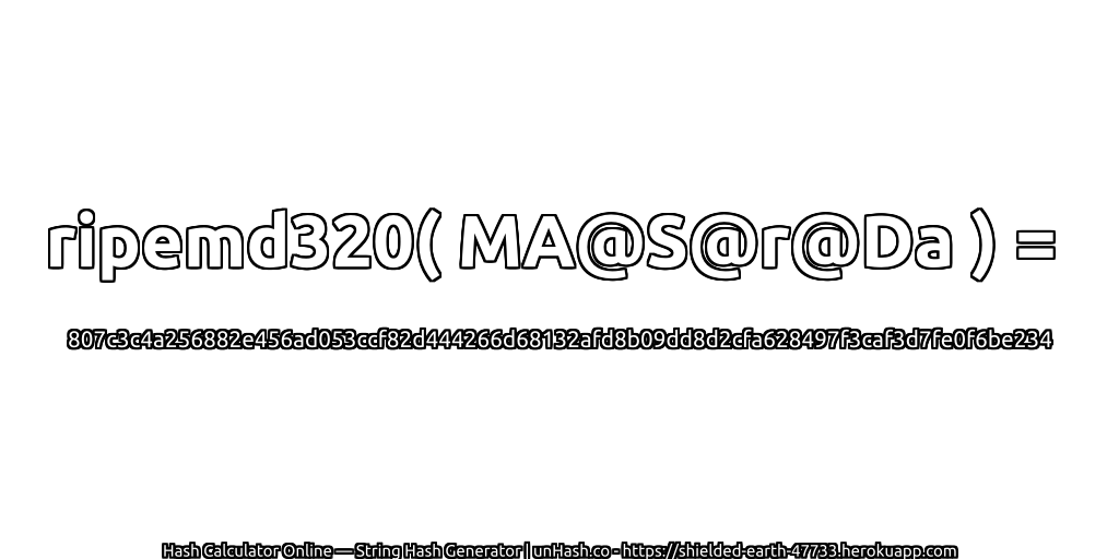 ripemd320( MA@S@r@Da ) = 807c3c4a256882e456ad053ccf82d444266d68132afd8b09dd8d2cfa628497f3caf3d7fe0f6be234 | unHash.co
