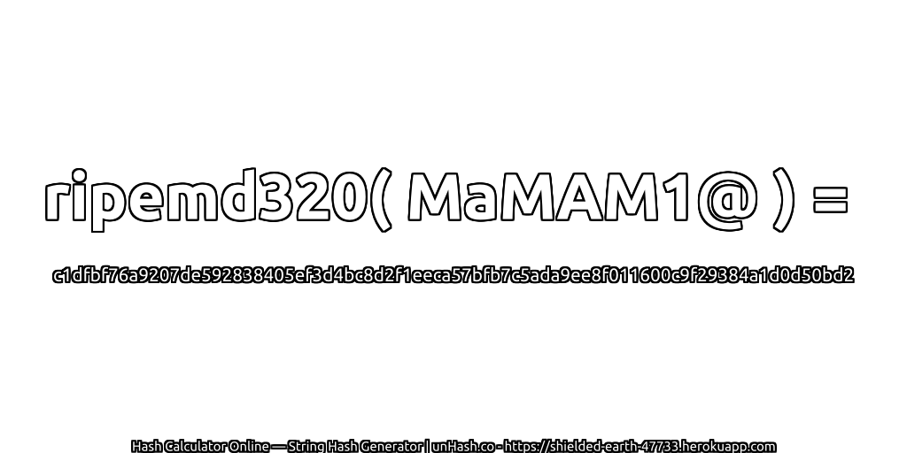 ripemd320( MaMAM1@ ) = c1dfbf76a9207de592838405ef3d4bc8d2f1eeca57bfb7c5ada9ee8f011600c9f29384a1d0d50bd2 | unHash.co