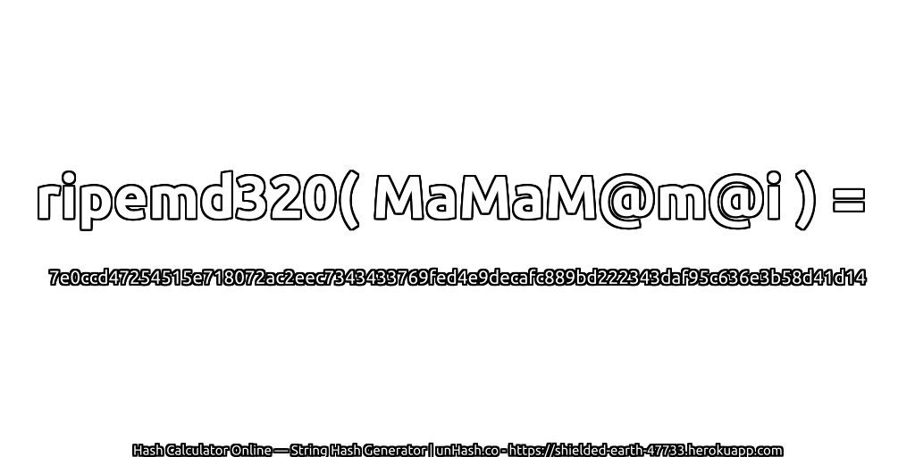 ripemd320( MaMaM@m@i ) = 7e0ccd47254515e718072ac2eec7343433769fed4e9decafc889bd222343daf95c636e3b58d41d14 | unHash.co