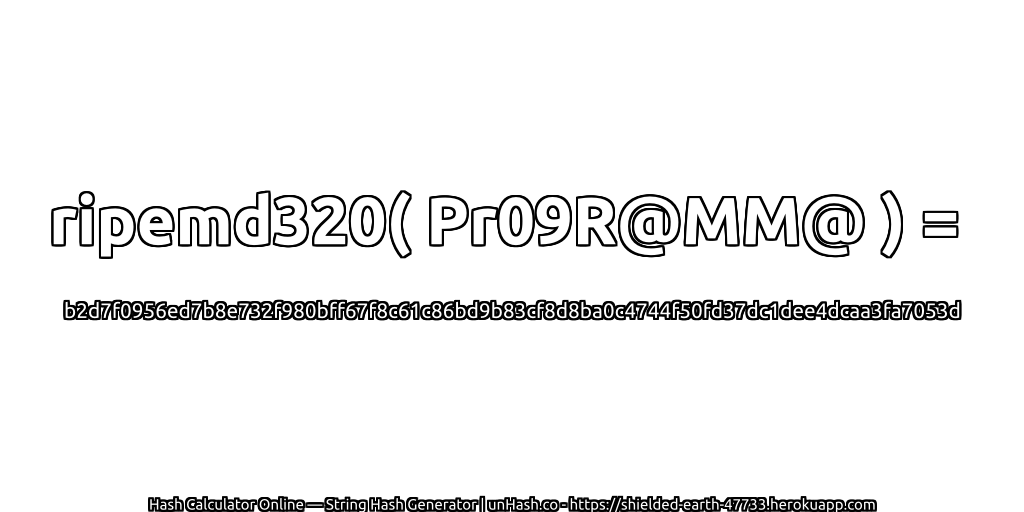 ripemd320( Pr09R@MM@ ) = b2d7f0956ed7b8e732f980bff67f8c61c86bd9b83cf8d8ba0c4744f50fd37dc1dee4dcaa3fa7053d | unHash.co