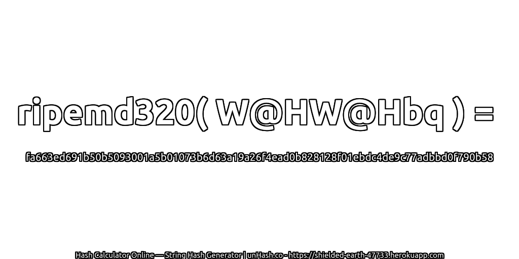 ripemd320( W@HW@Hbq ) = fa663ed691b50b5093001a5b01073b6d63a19a26f4ead0b828128f01ebdc4de9c77adbbd0f790b58 | unHash.co