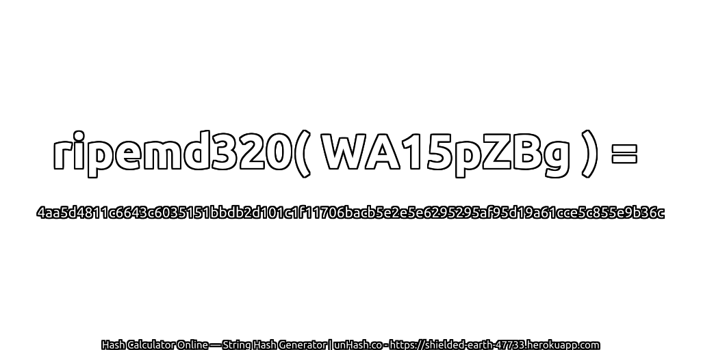 ripemd320( WA15pZBg ) = 4aa5d4811c6643c6035151bbdb2d101c1f11706bacb5e2e5e6295295af95d19a61cce5c855e9b36c | unHash.co