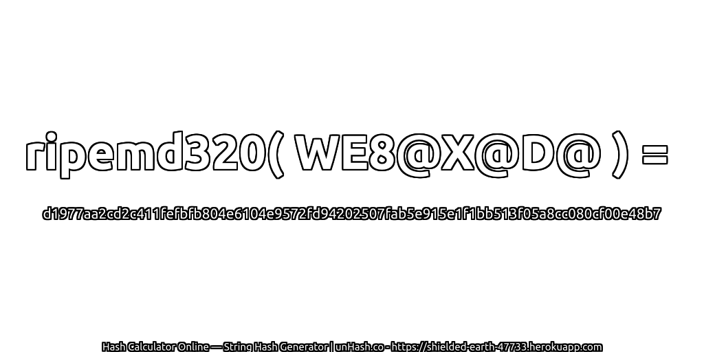 ripemd320( WE8@X@D@ ) = d1977aa2cd2c411fefbfb804e6104e9572fd94202507fab5e915e1f1bb513f05a8cc080cf00e48b7 | unHash.co
