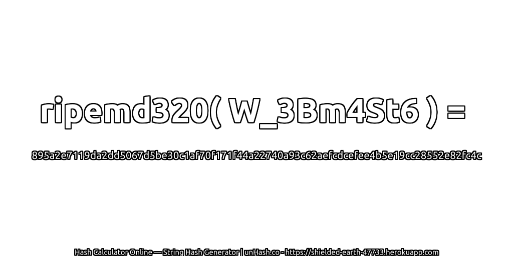 ripemd320( W_3Bm4St6 ) = 895a2e7119da2dd5067d5be30c1af70f171f44a22740a93c62aefcdcefee4b5e19cc28552e82fc4c | unHash.co