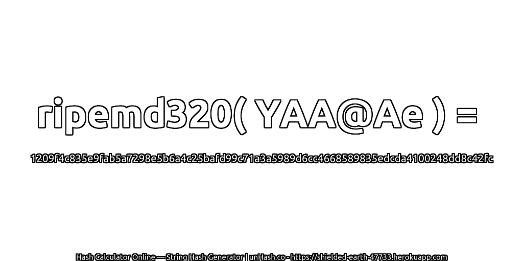 ripemd320( YAA@Ae ) = 1209f4c835e9fab5a7298e5b6a4c25bafd99c71a3a5989d6cc4668589835edcda4100248dd8c42fc | unHash.co