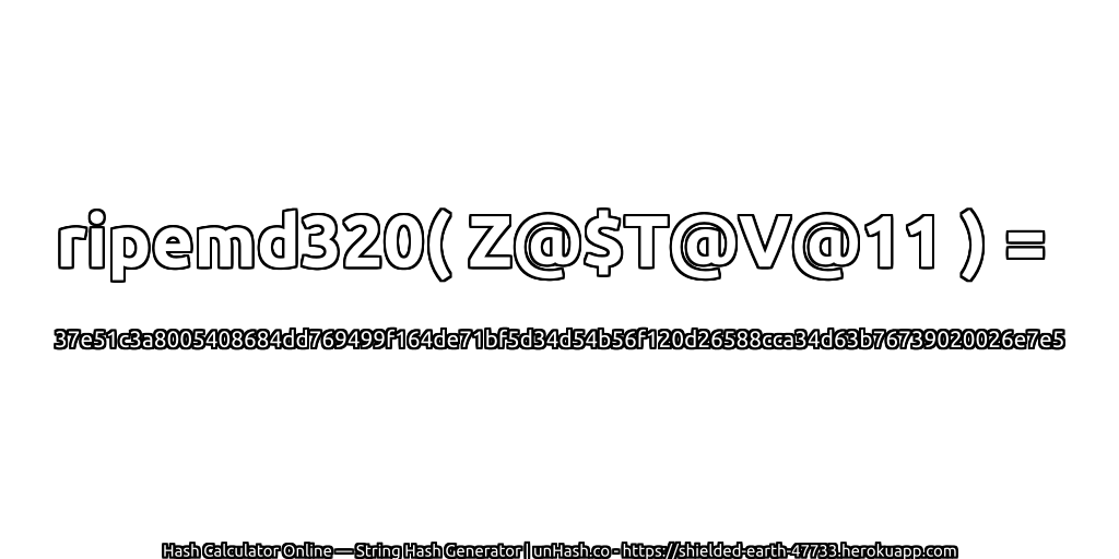 ripemd320( Z@$T@V@11 ) = 37e51c3a8005408684dd769499f164de71bf5d34d54b56f120d26588cca34d63b76739020026e7e5 | unHash.co