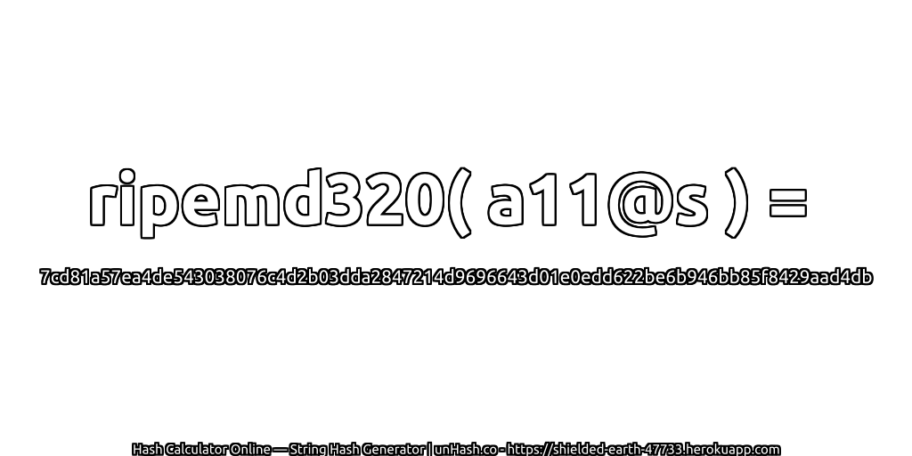 ripemd320( a11@s ) = 7cd81a57ea4de543038076c4d2b03dda2847214d9696643d01e0edd622be6b946bb85f8429aad4db | unHash.co