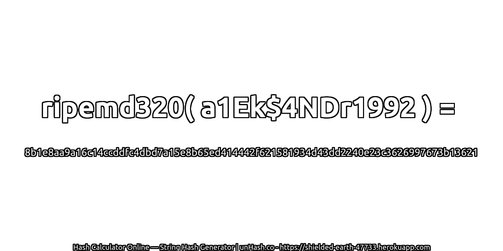 ripemd320( a1Ek$4NDr1992 ) = 8b1e8aa9a16c14ccddfc4dbd7a15e8b65ed414442f621581934d43dd2240e23c3626997673b13621 | unHash.co