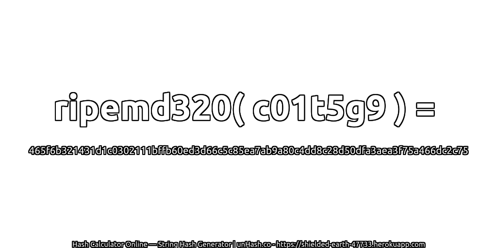 ripemd320( c01t5g9 ) = 465f6b321431d1c0302111bffb60ed3d66c5c85ea7ab9a80c4dd8c28d50dfa3aea3f75a466dc2c75 | unHash.co