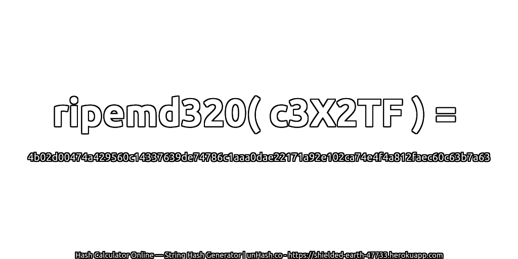 ripemd320( c3X2TF ) = 4b02d00474a429560c14337639de74786c1aaa0dae22171a92e102ca74e4f4a812faec60c63b7a63 | unHash.co