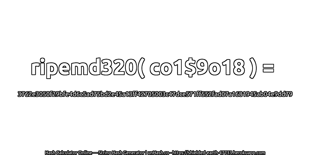 ripemd320( co1$9o18 ) = 3762e3050f29bfe4d6c5ad75bd2e45a13ff42705003c47dce571ff552fad07a1681945ab04e9dd79 | unHash.co