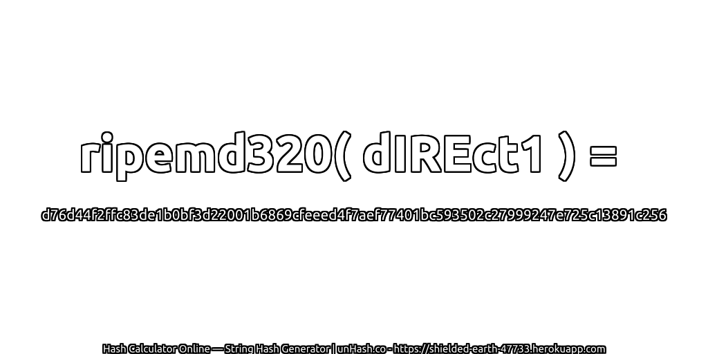 ripemd320( dIREct1 ) = d76d44f2ffc83de1b0bf3d22001b6869cfeeed4f7aef77401bc593502c27999247e725c13891c256 | unHash.co