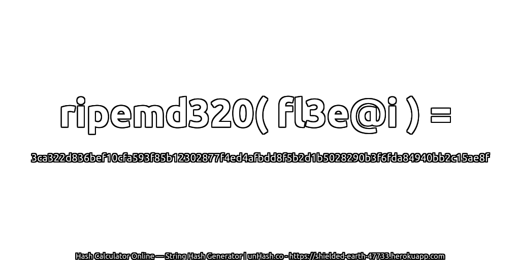 ripemd320( fl3e@i ) = 3ca322d836bef10cfa593f85b12302877f4ed4afbdd8f5b2d1b5028290b3f6fda84940bb2c15ae8f | unHash.co