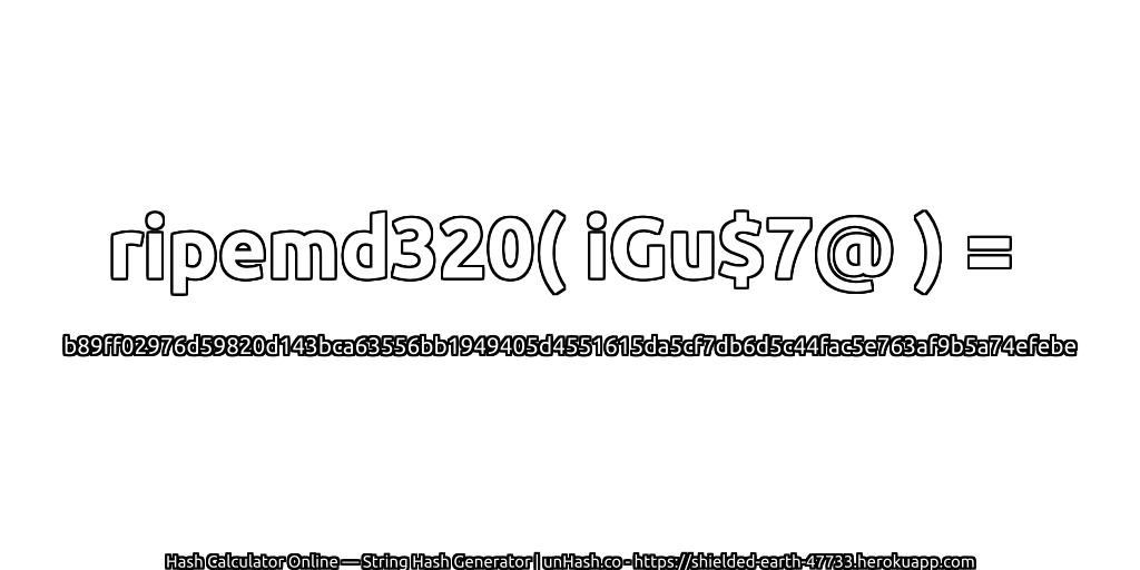 ripemd320( iGu$7@ ) = b89ff02976d59820d143bca63556bb1949405d4551615da5cf7db6d5c44fac5e763af9b5a74efebe | unHash.co