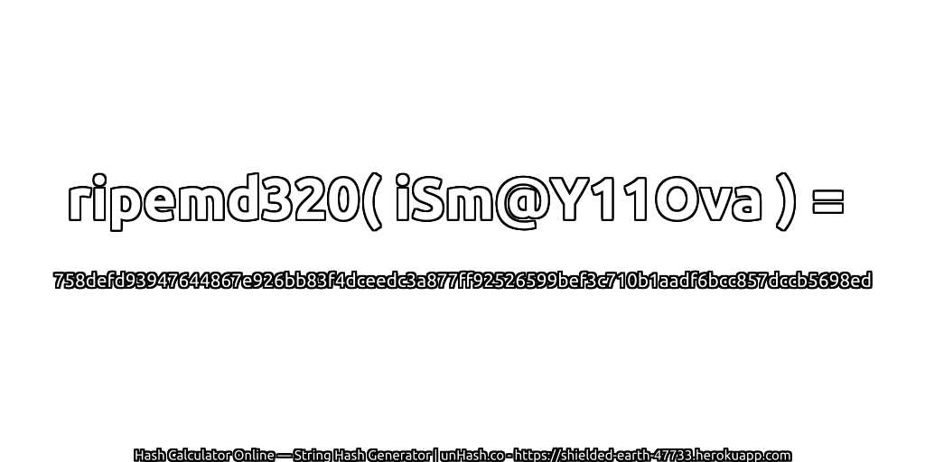 ripemd320( iSm@Y11Ova ) = 758defd93947644867e926bb83f4dceedc3a877ff92526599bef3c710b1aadf6bcc857dccb5698ed | unHash.co