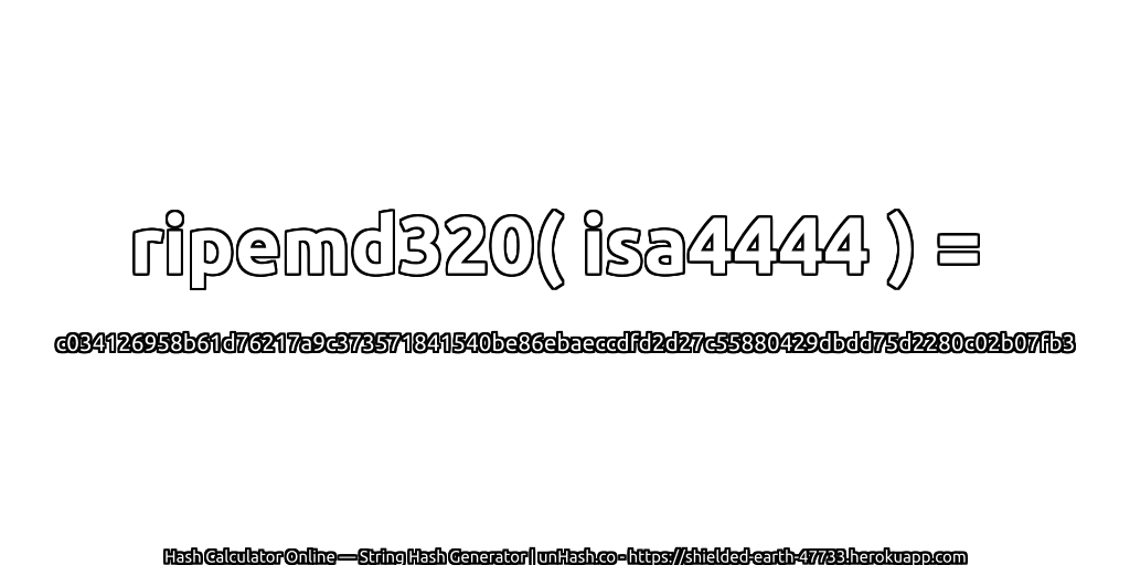 ripemd320( isa4444 ) = c034126958b61d76217a9c373571841540be86ebaeccdfd2d27c55880429dbdd75d2280c02b07fb3 | unHash.co