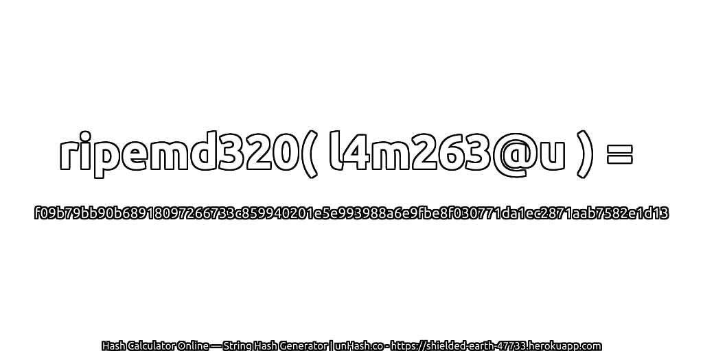 ripemd320( l4m263@u ) = f09b79bb90b68918097266733c859940201e5e993988a6e9fbe8f030771da1ec2871aab7582e1d13 | unHash.co
