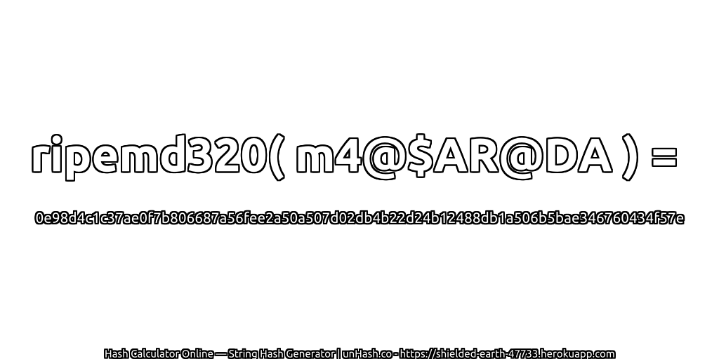 ripemd320( m4@$AR@DA ) = 0e98d4c1c37ae0f7b806687a56fee2a50a507d02db4b22d24b12488db1a506b5bae346760434f57e | unHash.co